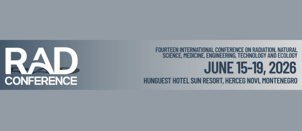 The 14th International Conference on Radiation, Natural Sciences, Medicine, Engineering, Technology, and Ecology (14th RAD Conference)